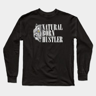 Natural Born Hustler Long Sleeve T-Shirt